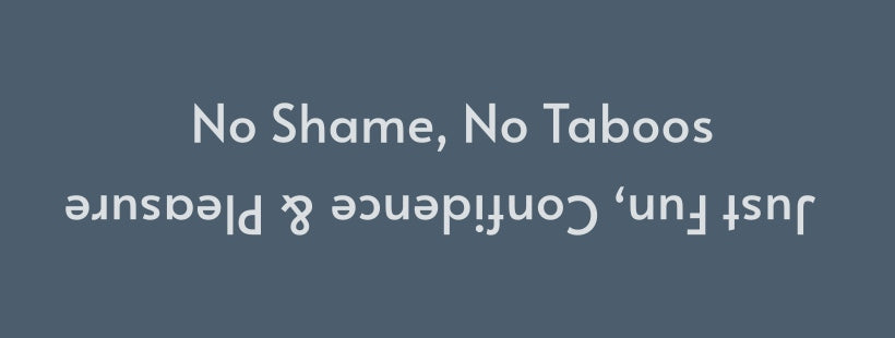 No Taboos, No Shame—Just Fun, Confidence & Pleasure